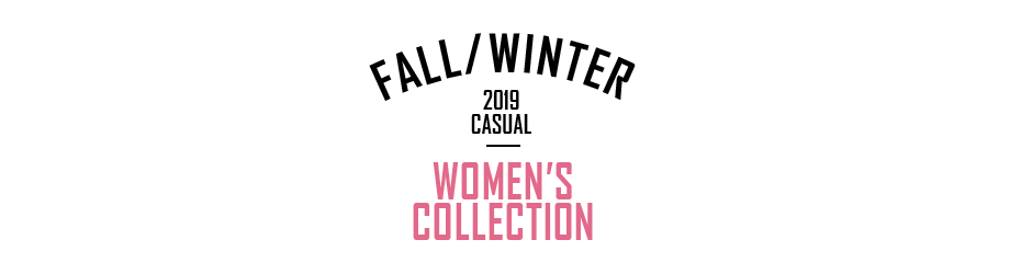2019 FALL & WINTER WOMEN'S COLLECTION